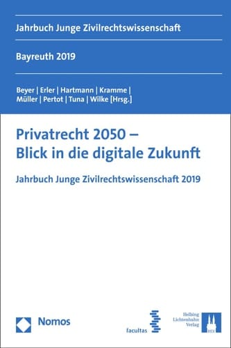 Privatrecht 2050 - Blick in die digitale Zukunft Jahrbuch Junge Zivilrechtswissenschaft 2019