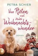 Vier Pfoten und zwei Weihnachtswunder Roman | Der neue Winterroman von Erfolgsautorin Petra Schier – Liebe, Hunde und zwei Happy Ends zum Weihnachtsfest
