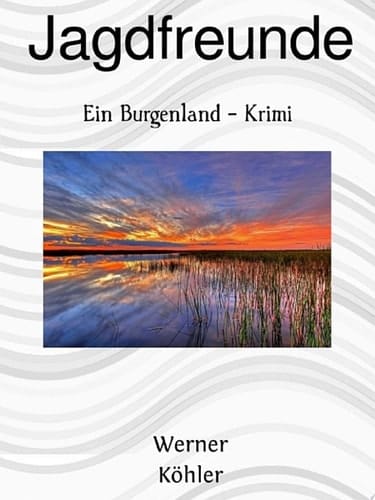 Jagdfreunde Ein Burgenland - Krimi