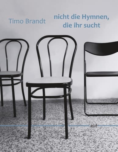 nicht die Hymnen, die ihr sucht Gedichte