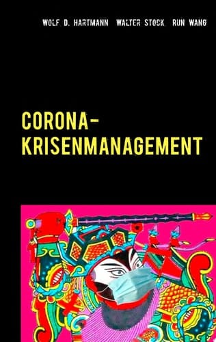 Corona-Krisenmanagement Globale Erfahrungen des Pandemiemanagements mit Bestpraktiken und Corona-Glossar