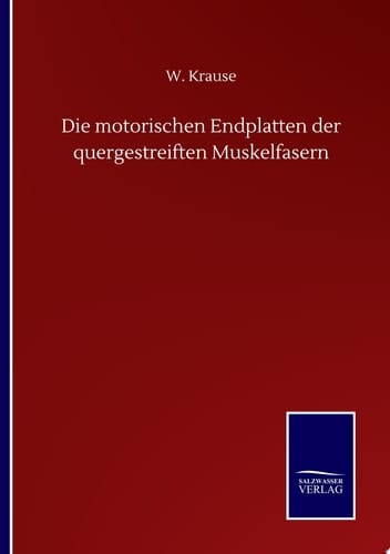 Die motorischen Endplatten der quergestreiften Muskelfasern