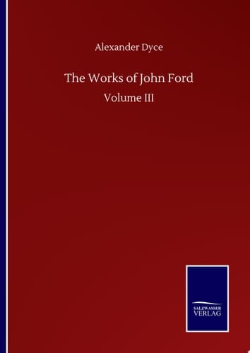 The Works of John Ford Volume III