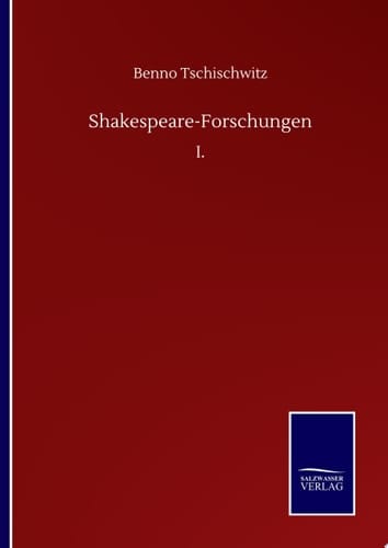 Shakespeare-Forschungen I.
