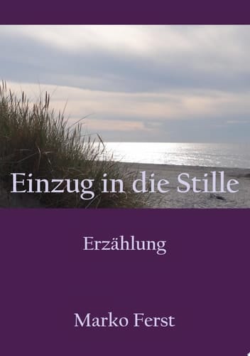 Einzug in die Stille Erzählung