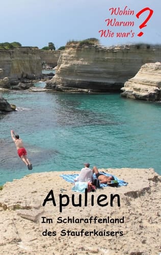 Apulien Im Schlaraffenland des Stauferkaisers