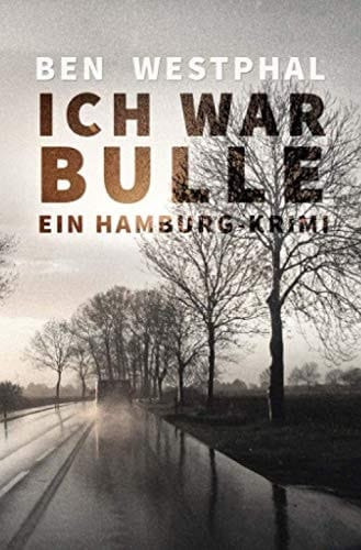Ich war Bulle Ein Hamburg - Krimi