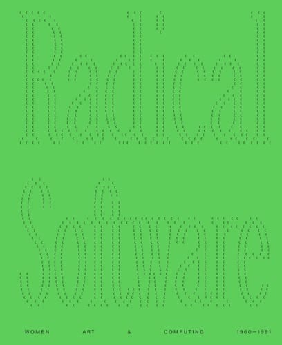 Radical software: women, art & computing 1960-1991