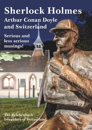 Sherlock Holmes, Arthur Conan Doyle and Switzerland Serious and less serious musings!