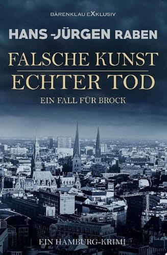 Falsche Kunst – Echter Tod – Ein Fall für Brock: Ein Hamburg-Krimi