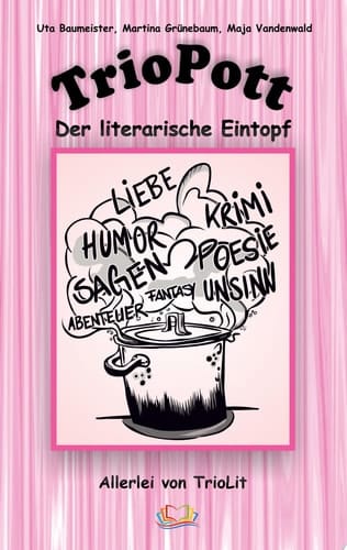 TrioPott Der literarische Eintopf
