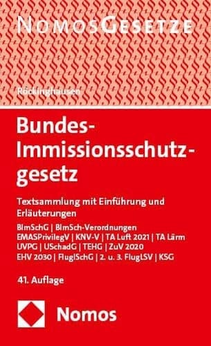 Bundes-Immissionsschutzgesetz Textsammlung mit Einführung und Erläuterungen : BImSchG, BImSch-Verordnungen, EMASPrivilegV, KNV-V, TA Luft 2021, TA Lärm, UVPG, USchadG, TEHG, ZuV 2020, EHV 2030, FluglSchG, 2. u. 3. FlugLSV, KSG