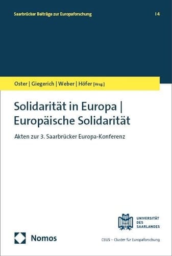 Solidarität in Europa - europäische Solidarität Akten zur 3. Saarbrücker Europa-Konferenz