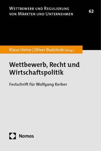Wettbewerb, Recht und Wirtschaftspolitik Festschrift für Wolfgang Kerber