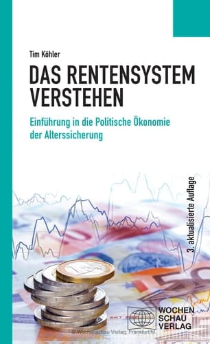 Das Rentensystem verstehen Einführung in die Politische Ökonomie der Alterssicherung