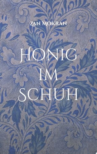 Honig im Schuh Lyrik - Band 01