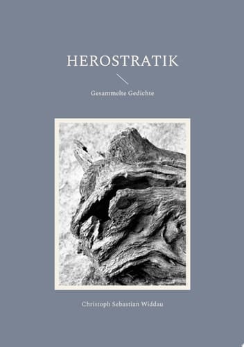 Herostratik Gesammelte Gedichte