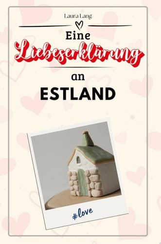 Eine Liebeserklärung an Estland