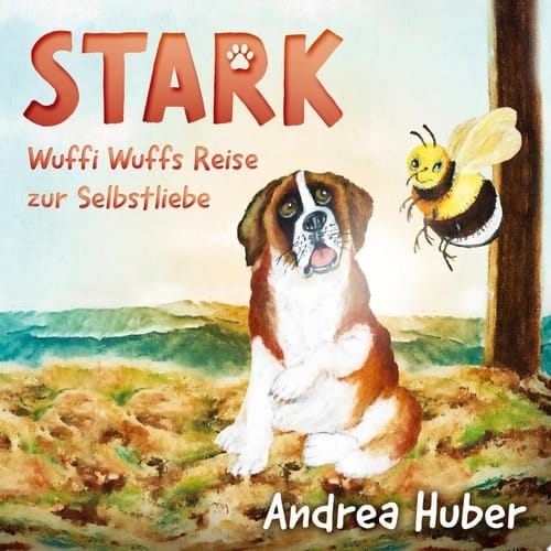 Stark Wuffi Wuffs Reise zur Selbstliebe