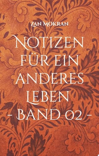 Notizen für ein anderes Leben - Band 02 - Aphorismen
