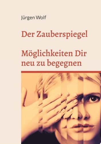 Der Zauberspiegel Möglichkeiten dir neu zu begegnen
