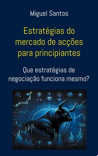 Estratégias do mercado de acções para principiantes Que estratégias de negociação funciona mesmo?