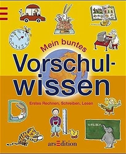 Mein buntes Vorschulwissen erstes Rechnen, Schreiben, Lesen