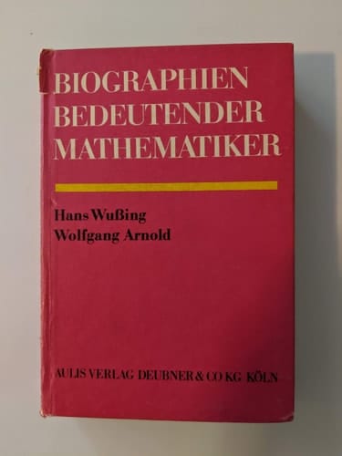 Biographien bedeutender Mathematiker eine Sammlung von Biographien