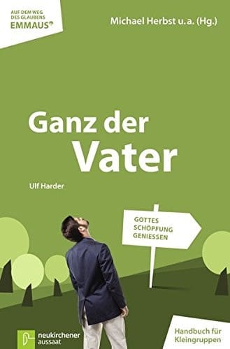 Ganz der Vater Gottes Schöpfung genießen