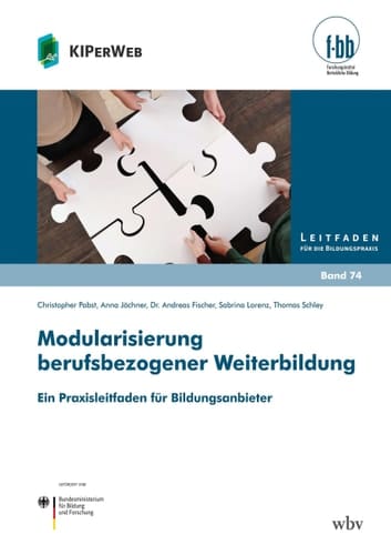 Modularisierung berufsbezogener Weiterbildung Ein Praxisleitfaden für Bildungsanbieter
