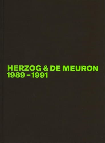 Herzog & de Meuron 1989-1991 Das Gesamtwerk, Band 2 / The Complete Works, Volume 2