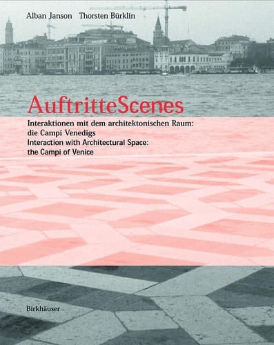 Auftritte Scenes: Interaction with Architectural Space, the Campi of Venice (German Edition)