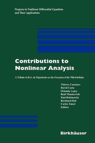 Contributions to Nonlinear Analysis A Tribute to D.G. de Figueiredo on the Occasion of his 70th Birthday