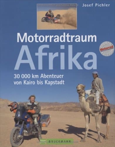 Motorradtraum Afrika 30000 km Abenteuer von Kairo bis Kapstadt