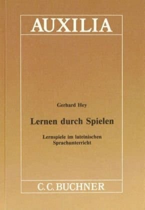 Lernen durch Spielen Lernspiele im lateinischen Sprachunterricht