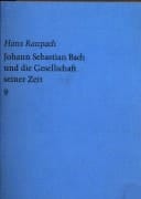 Johann Sebastian Bach und die Gesellschaft seiner Zeit