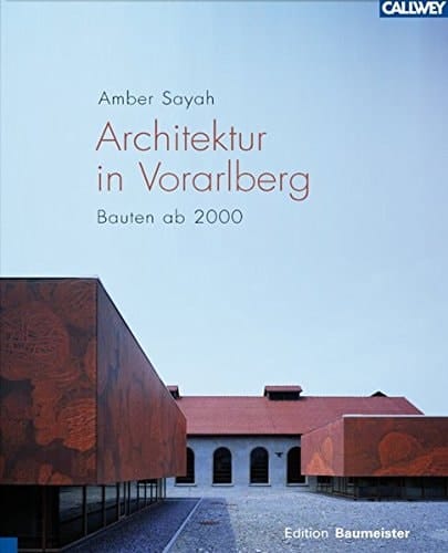 Architektur in Vorarlberg Bauten ab 2000