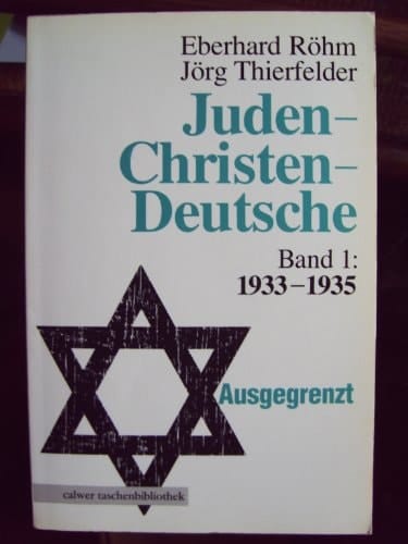 Juden, Christen, Deutsche 1933-1945