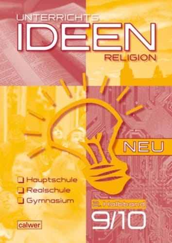 Unterrichtsideen Religion neu Schuljahr 9/10. Halbbd. 2. / [Erarb. von: Rainer Kalter ...]