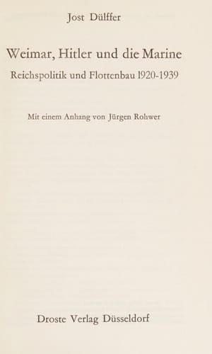 Weimar, Hitler und die Marine: Reichspolitik und Flottenbau 1920-1939