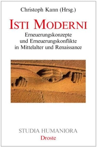 Isti moderni Erneuerungskonzepte und Erneuerungskonflikte in Mittelalter und Renaissance