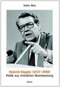 Heinrich Köppler (1925-1980): Politik aus christlicher Verantwortung