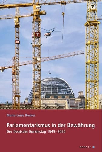 Parlamentarismus in der Bewährung der Deutsche Bundestag 1949-2020
