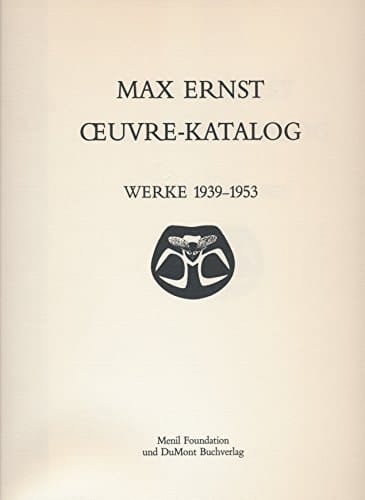 Max Ernst Oeuvre-Katalog. Max Ernst, Werke, 1939-1953