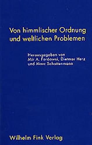 Von himmlischer Ordnung und weltlichen Problemen Festschrift zum 65. Geburtstag von Peter J. Opitz