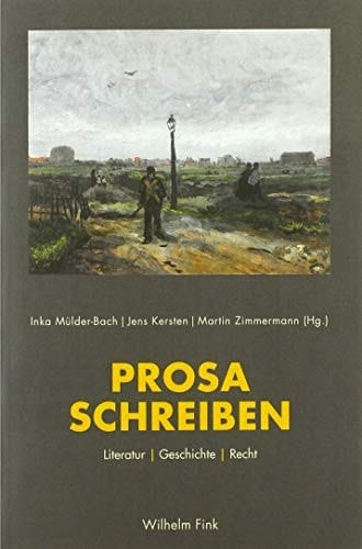Prosa schreiben Literatur - Geschichte - Recht