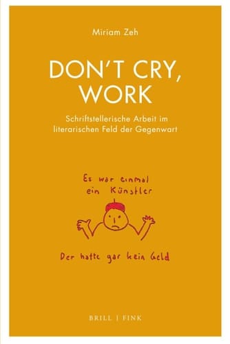Don't cry, work schriftstellerische Arbeit im literarischen Feld der Gegenwart