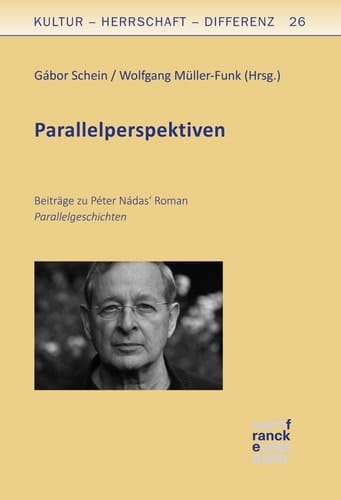 Péter Nádas' Parallelgeschichten Lektüren, Essays und ein Gespräch