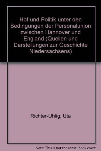 Hof und Politik unter den Bedingungen der Personalunion zwischen Hannover und England