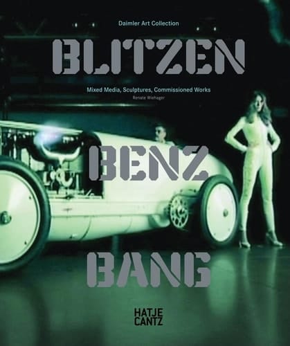 Blitzen-Benz BANG: Daimler Art Collection: Mixed Media, Sculptures, Commissioned Works
